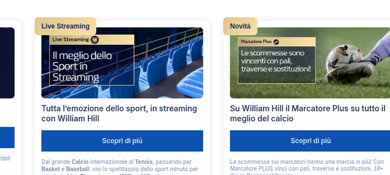 Due schede promozionali di williamhill.it: a sinistra «Live Streaming — Il meglio dello Sport in Streaming», con calcio internazionale, tennis, basket e baseball; a destra la promozione Marcatore Plus